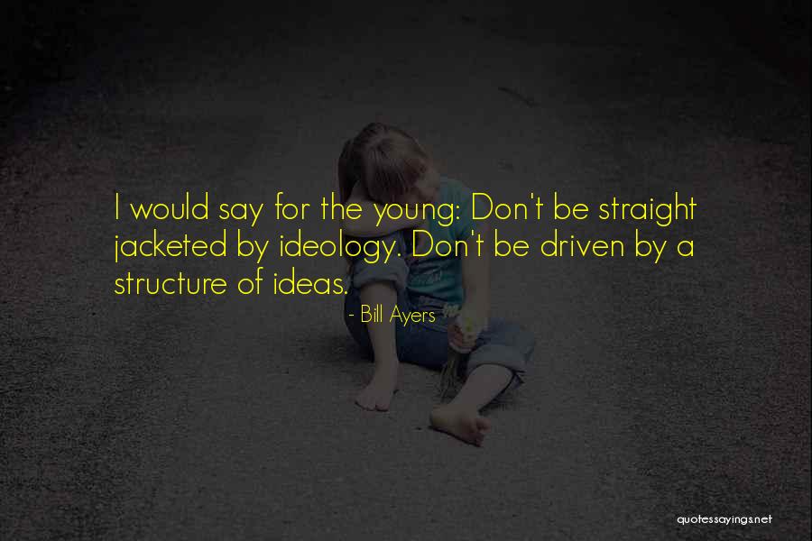 Bill Ayers Quotes 2040957 Bill Ayers Quotes 2040957