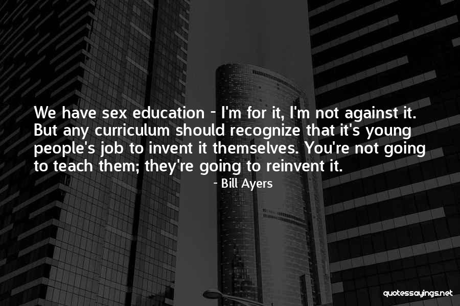Bill Ayers Quotes 2141828 Bill Ayers Quotes 2141828