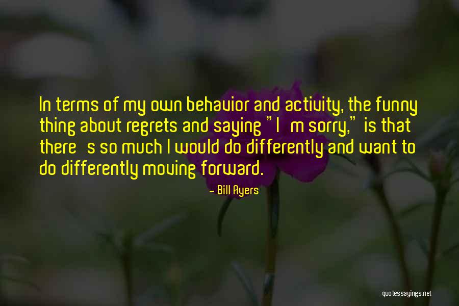 Bill Ayers Quotes 2190497 Bill Ayers Quotes 2190497