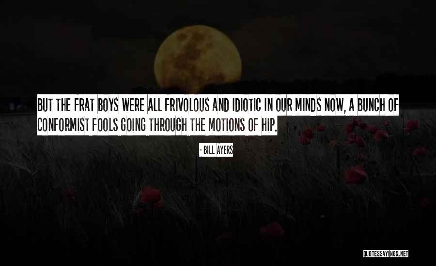 Bill Ayers Quotes 782656 Bill Ayers Quotes 782656