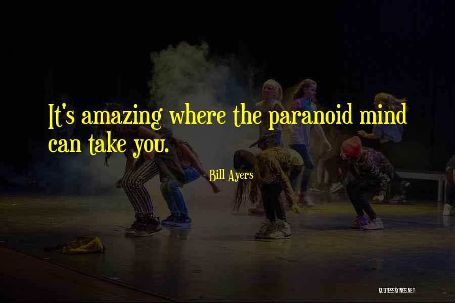 Bill Ayers Quotes 838013 Bill Ayers Quotes 838013
