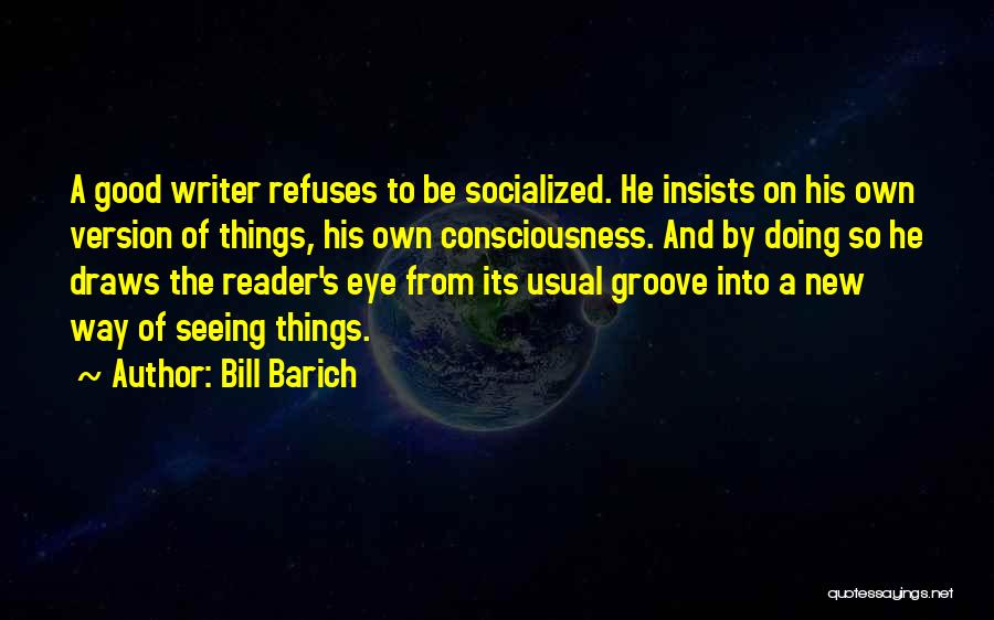 Bill Barich Quotes 2141994