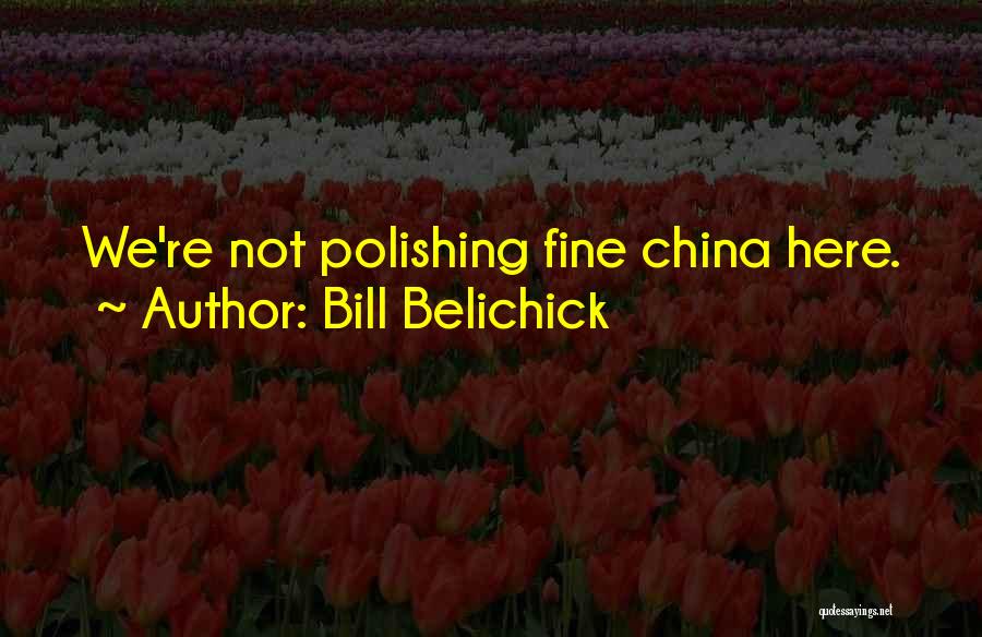 Bill Belichick Quotes 365960
