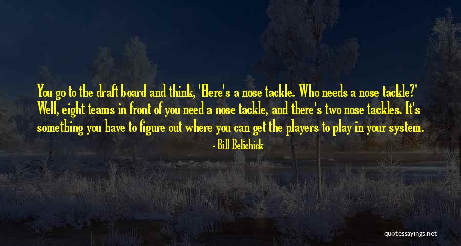 Bill Belichick Quotes 751426 Bill Belichick Quotes 751426