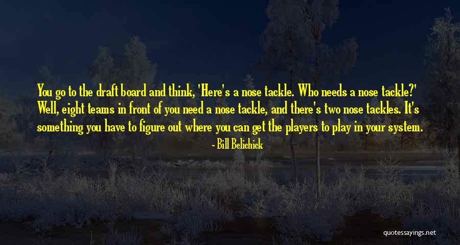 Bill Belichick Quotes 751426