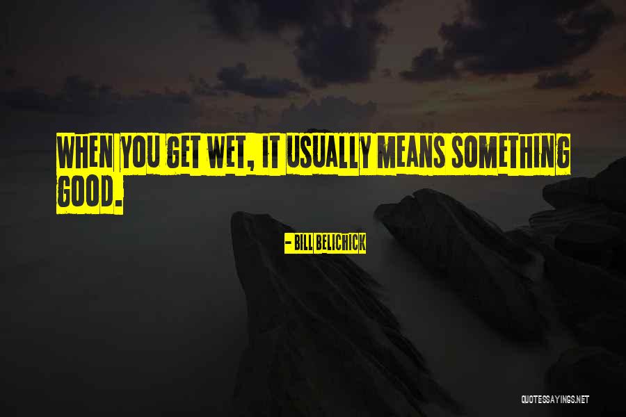 Bill Belichick Quotes 971878 Bill Belichick Quotes 971878