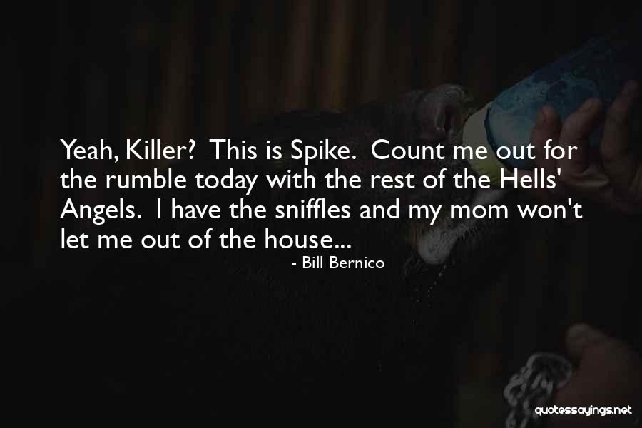 Bill Bernico Quotes 466545