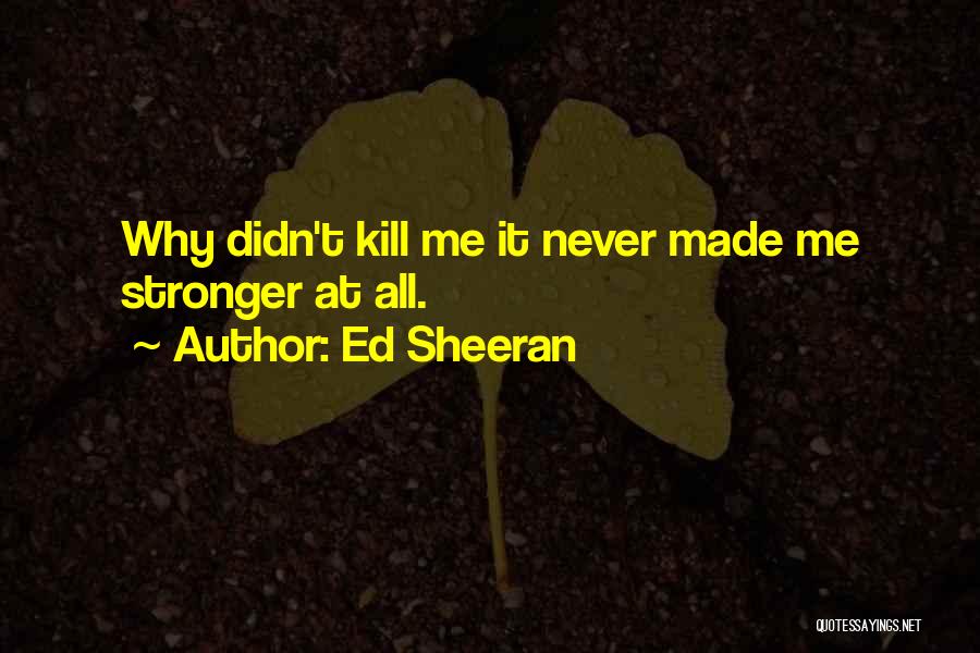 Bill Bojangles Robinson Quotes By Ed Sheeran