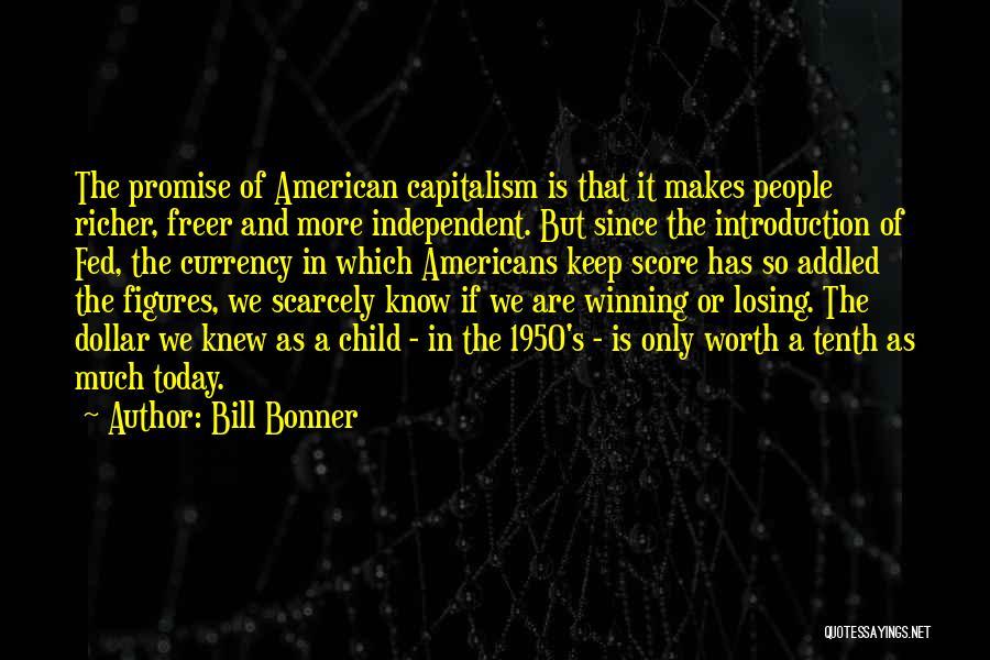 Bill Bonner Quotes 1385682