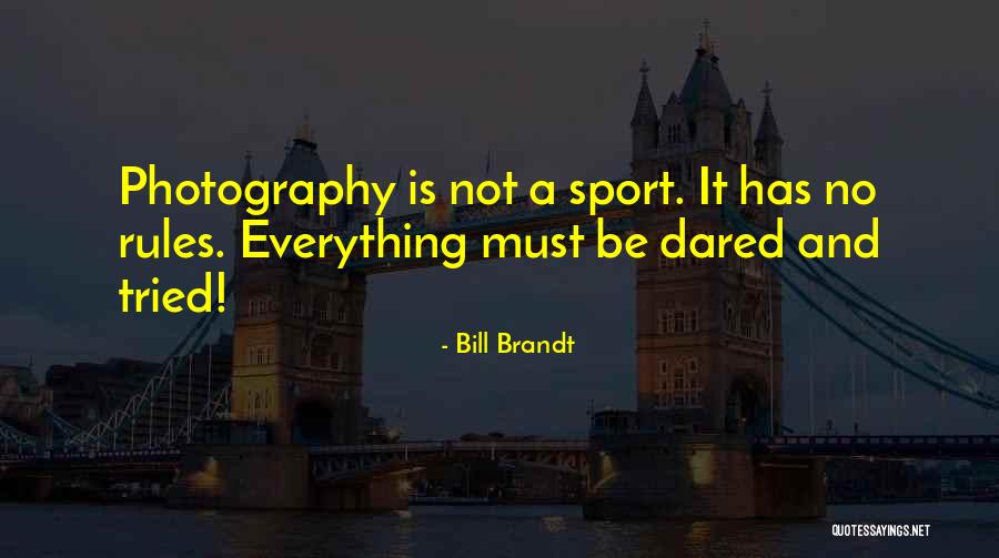 Bill Brandt Quotes 1301650