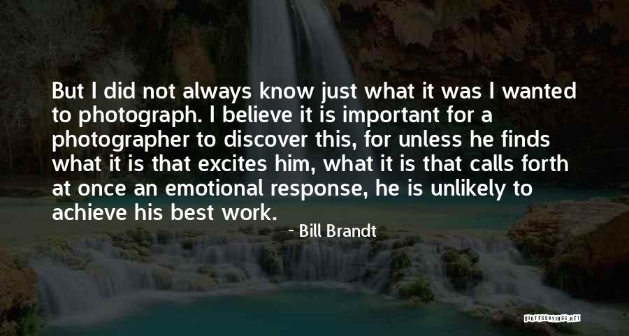 Bill Brandt Quotes 1982029 Bill Brandt Quotes 1982029