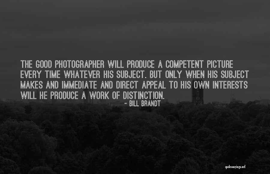 Bill Brandt Quotes 479283