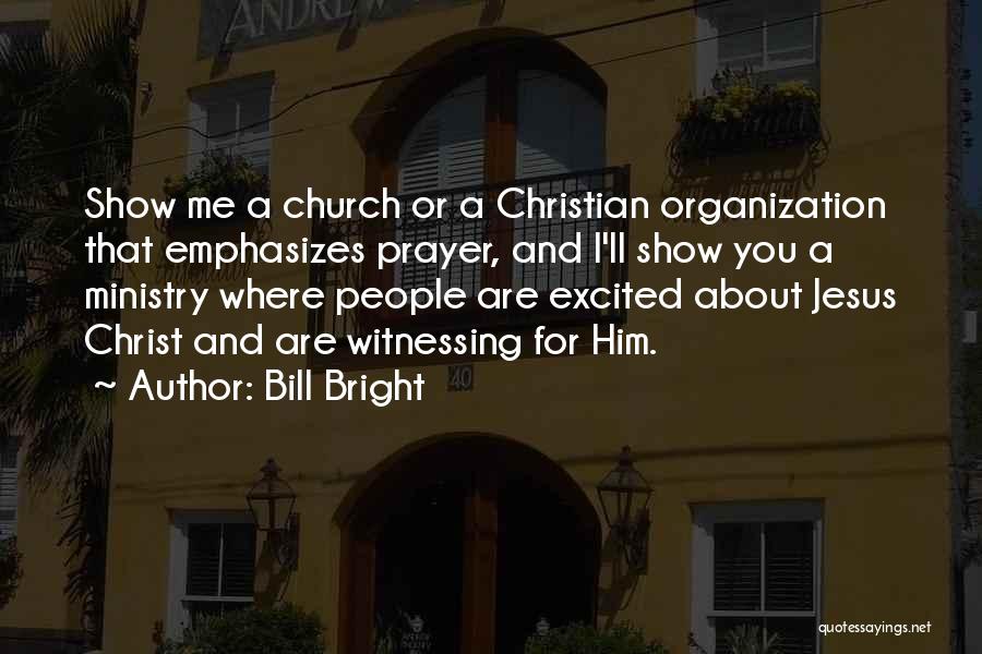 Bill Bright Quotes 1575530