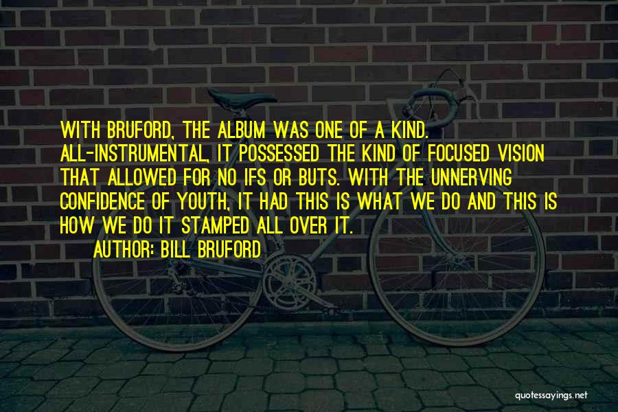 Bill Bruford Quotes 171382