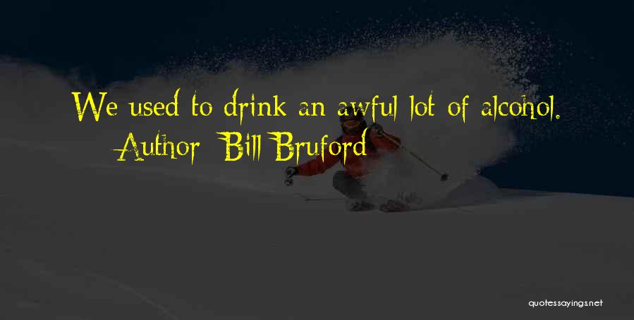 Bill Bruford Quotes 2067872