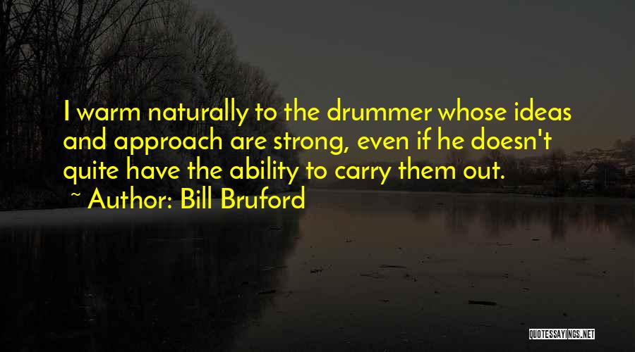 Bill Bruford Quotes 2170644