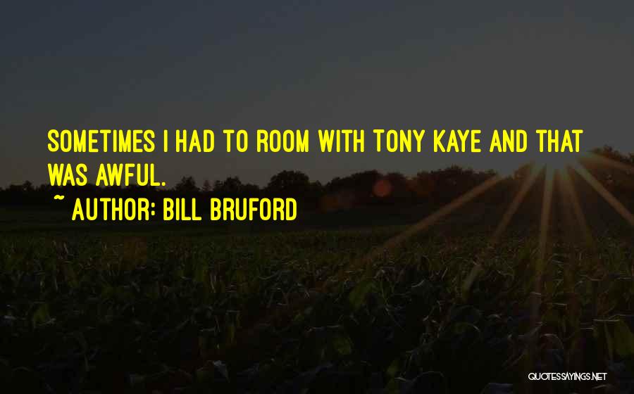 Bill Bruford Quotes 585618