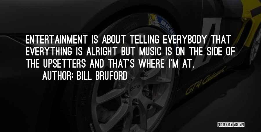 Bill Bruford Quotes 617805