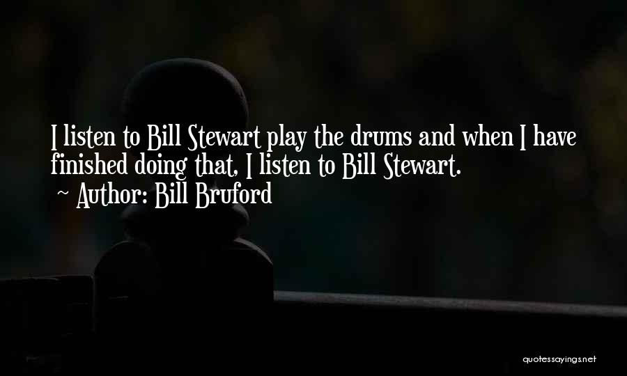 Bill Bruford Quotes 911219