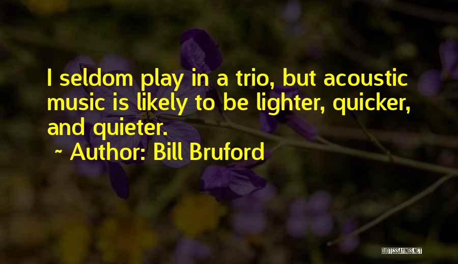 Bill Bruford Quotes 966774
