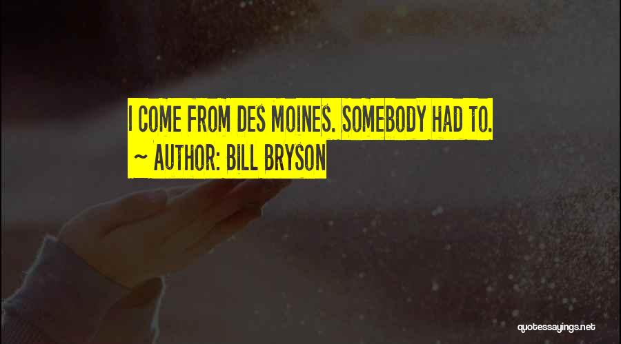 Bill Bryson Iowa Quotes By Bill Bryson