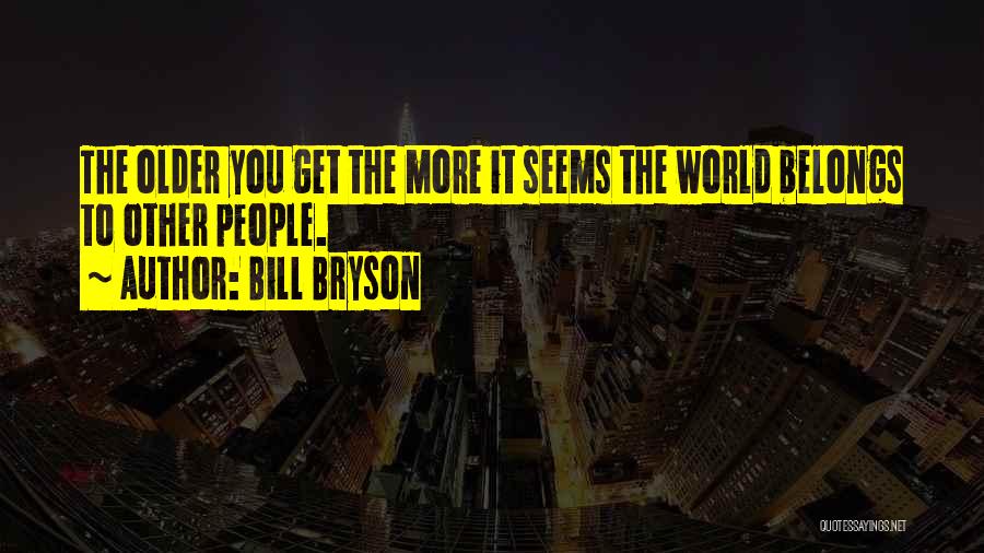 Bill Bryson Quotes 1367221