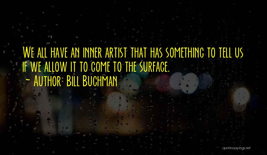 Bill Buchman Quotes 1279636