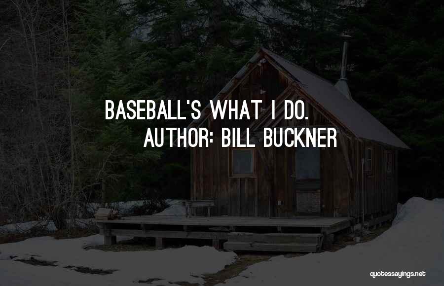 Bill Buckner Quotes 1557468