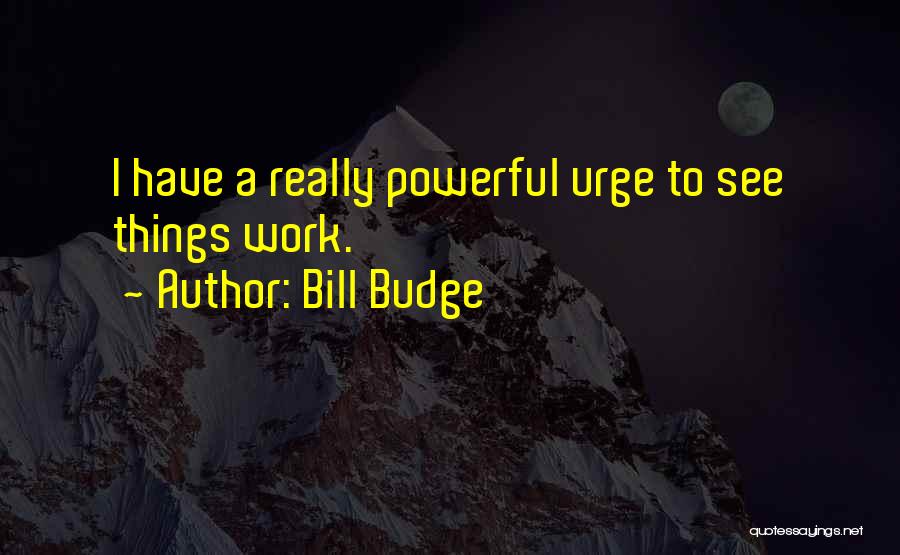 Bill Budge Quotes 1206654