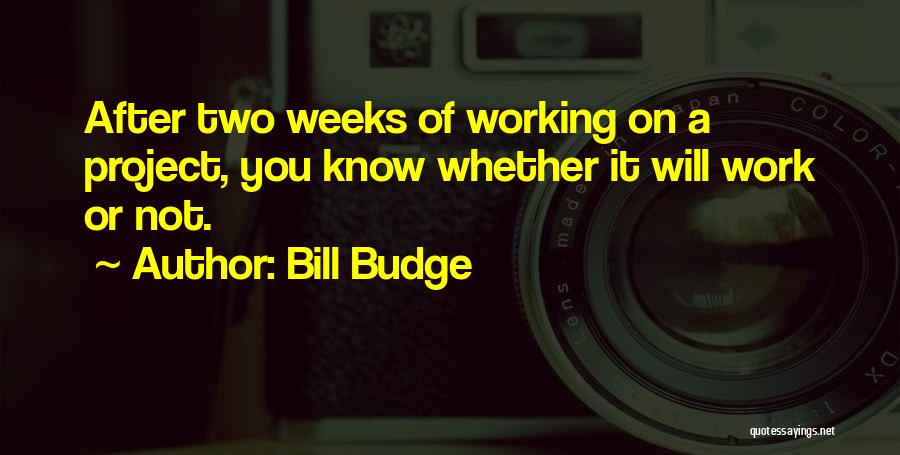 Bill Budge Quotes 1499852