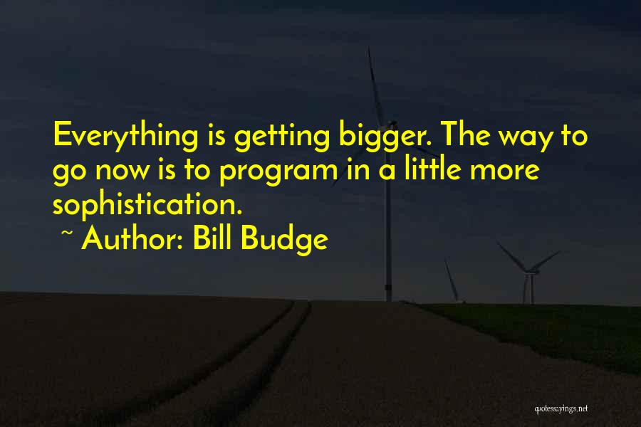 Bill Budge Quotes 1595392