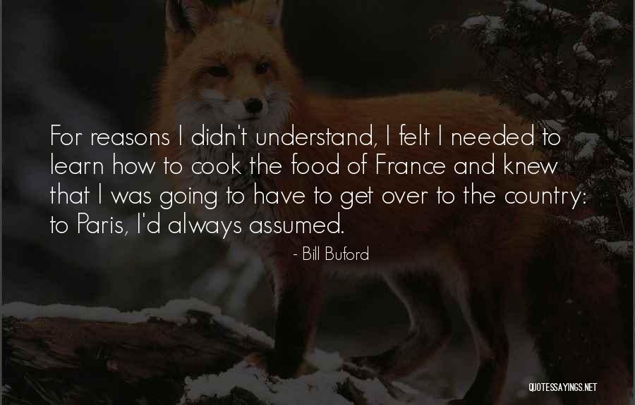 Bill Buford Quotes 1143568