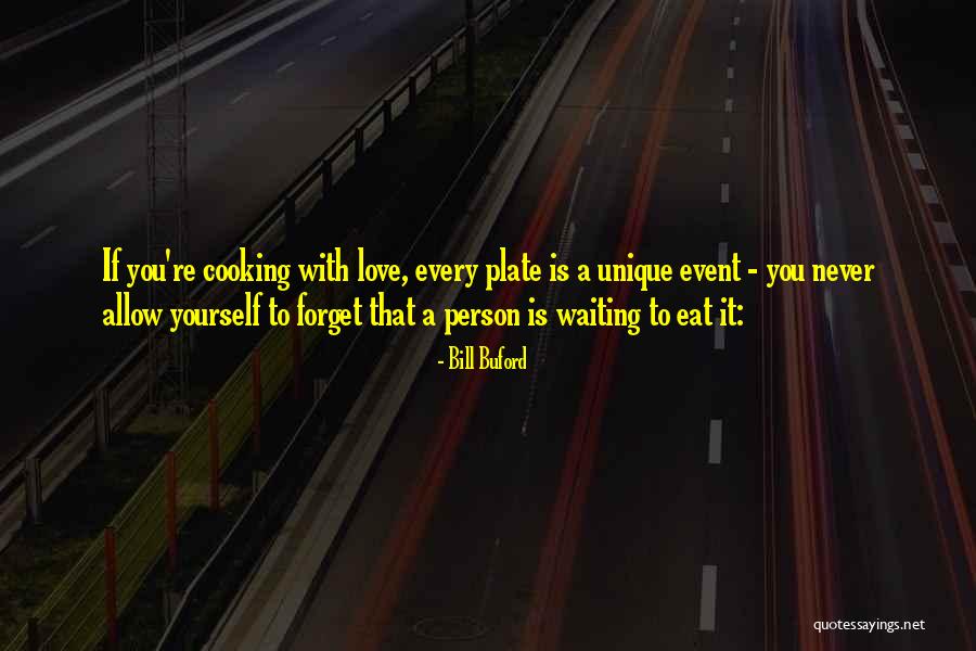 Bill Buford Quotes 1237899 Bill Buford Quotes 1237899