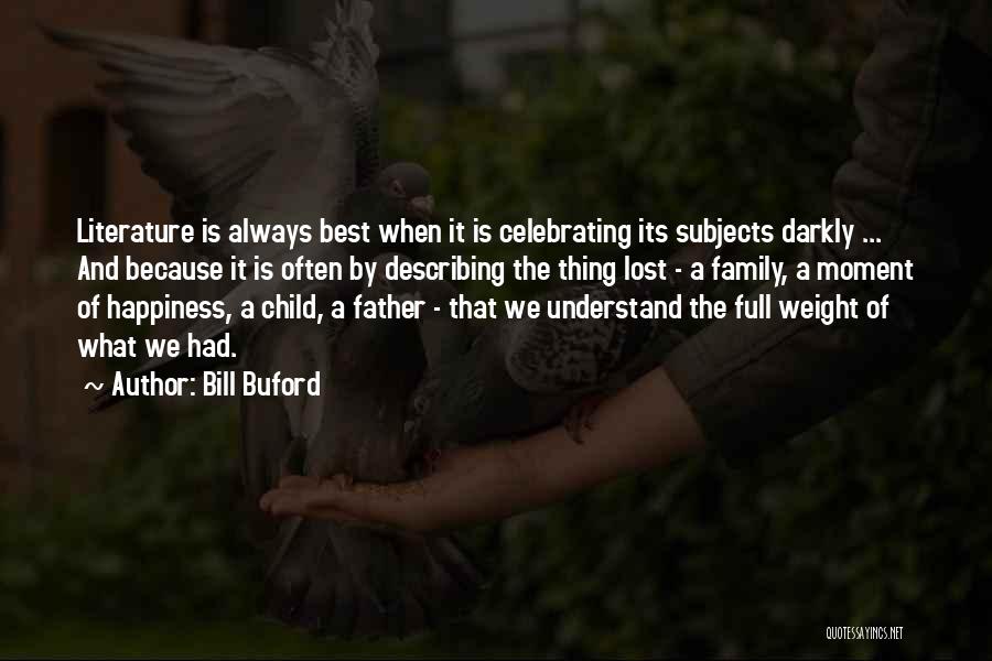 Bill Buford Quotes 1333686