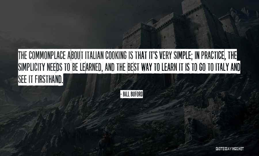 Bill Buford Quotes 1980504 Bill Buford Quotes 1980504