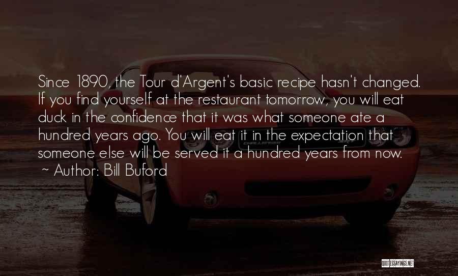 Bill Buford Quotes 2122814