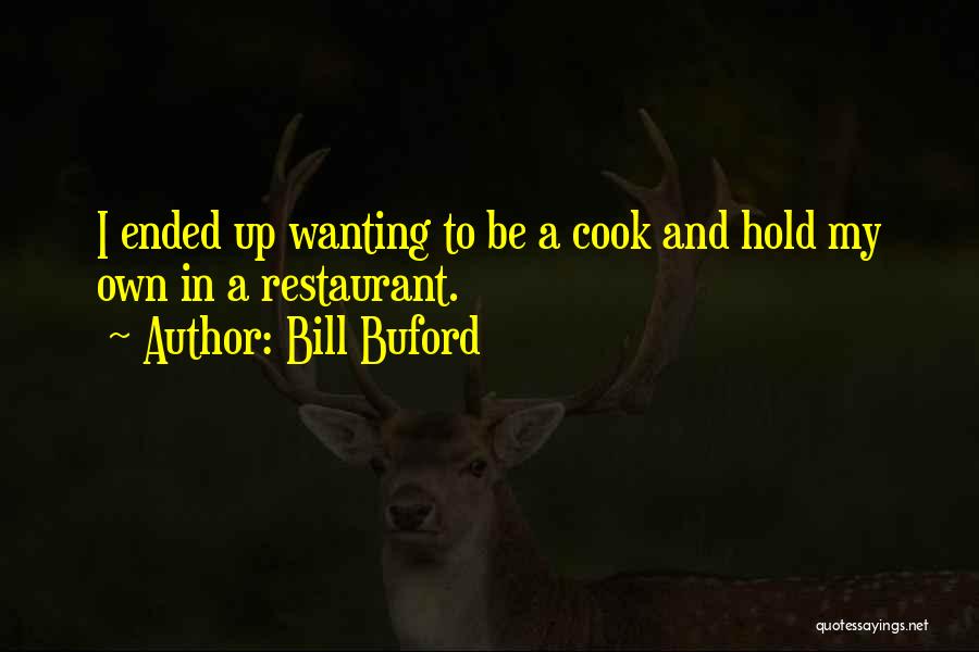 Bill Buford Quotes 863005