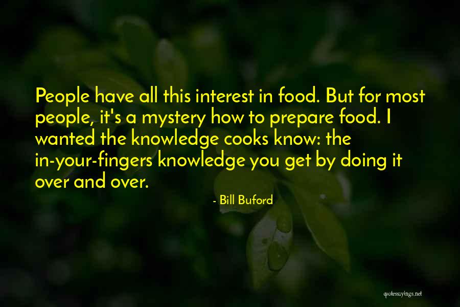 Bill Buford Quotes 995459