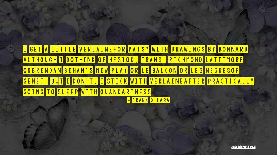 Bill Bullard Quotes By Frank O'Hara Bill Bullard Quotes By Frank O'Hara