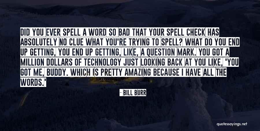 Bill Burr Quotes 1039386 Bill Burr Quotes 1039386