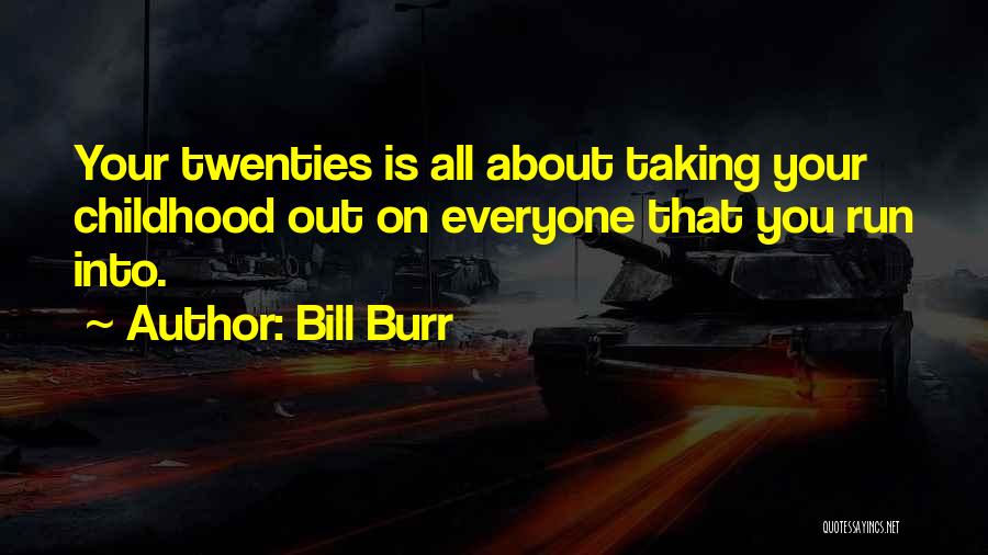 Bill Burr Quotes 1055497