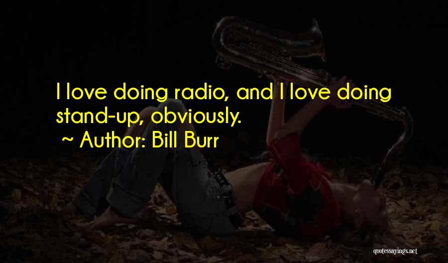 Bill Burr Quotes 1283417