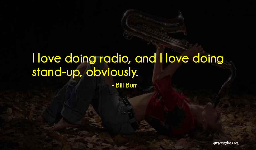 Bill Burr Quotes 1283417