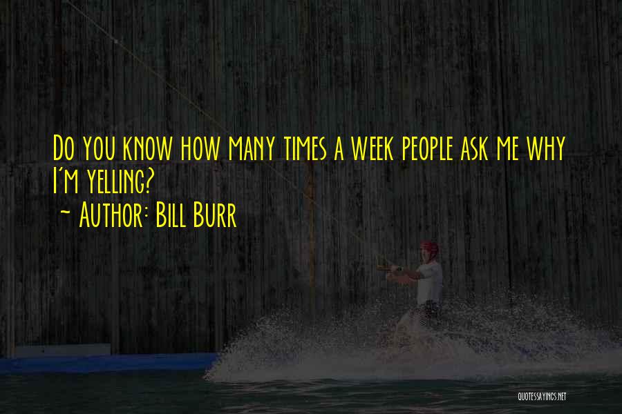 Bill Burr Quotes 134119