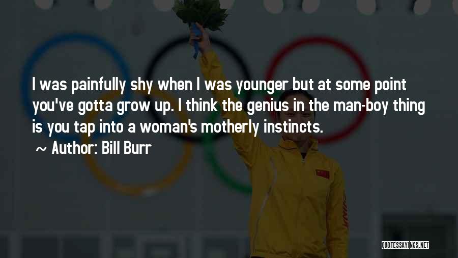 Bill Burr Quotes 1507164