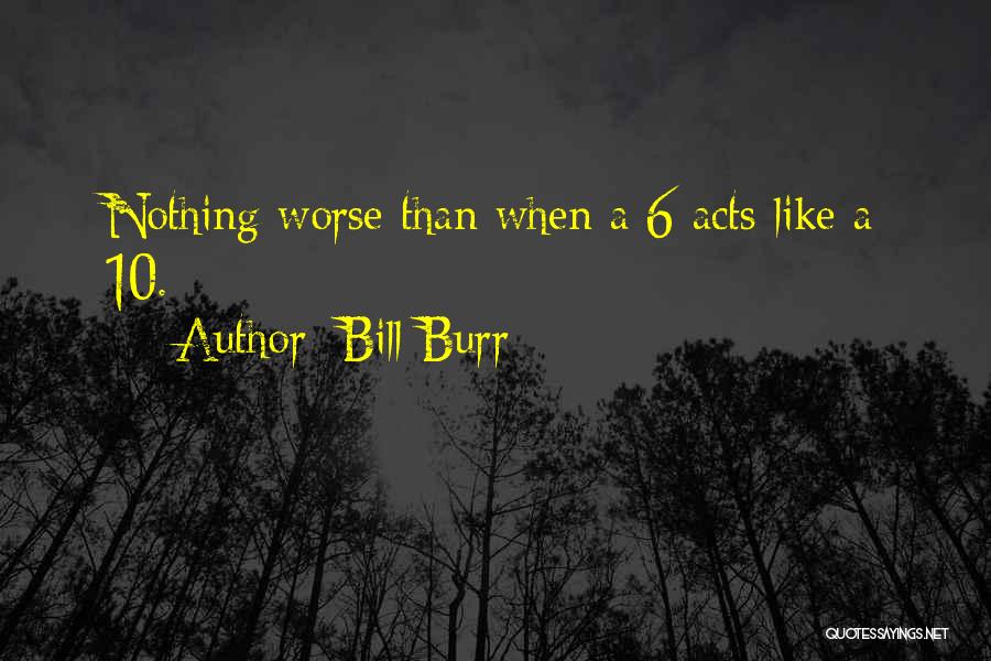 Bill Burr Quotes 1515685