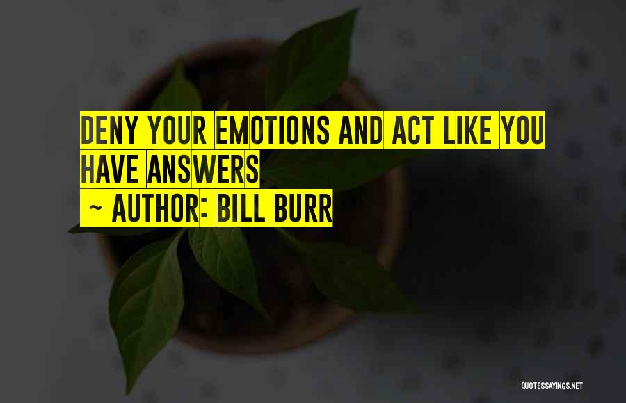Bill Burr Quotes 1537043