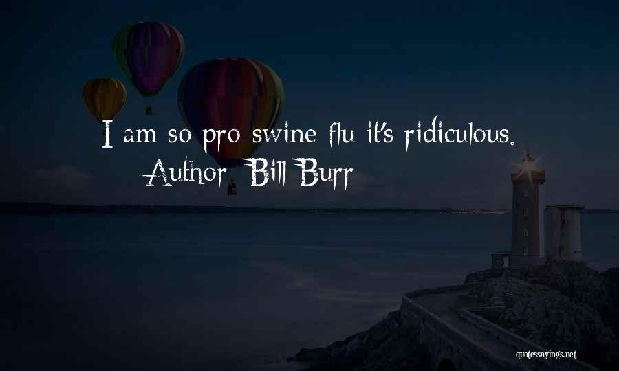 Bill Burr Quotes 1578780