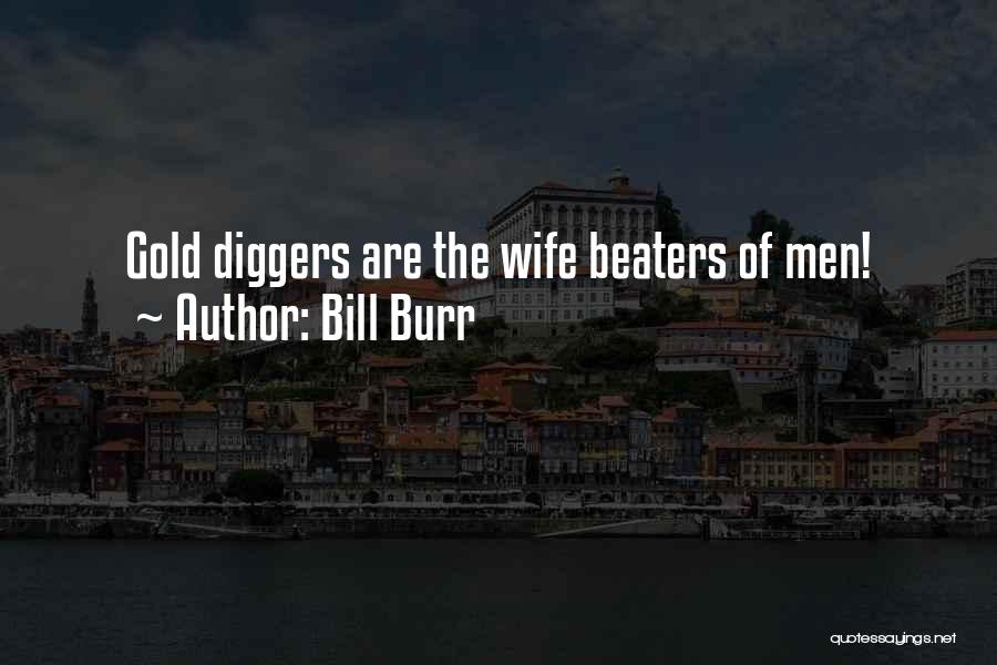 Bill Burr Quotes 167682