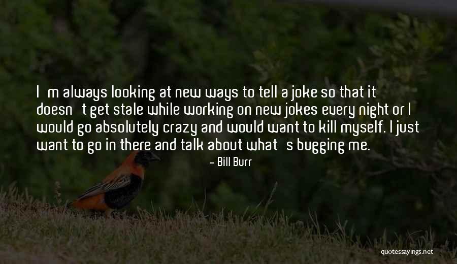 Bill Burr Quotes 1781386